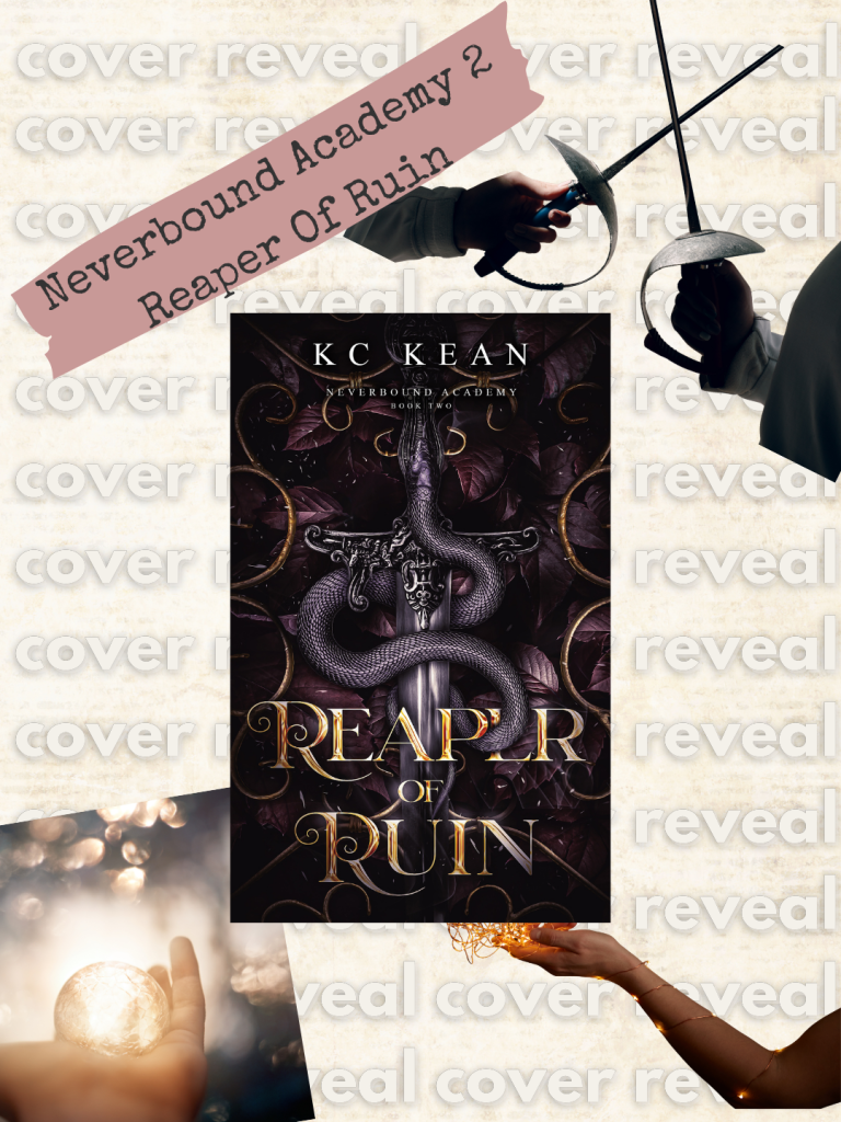 Book cover reveal promotional graphic for Reaper of Ruin by K.C. Kean, Neverbound Academy Book Two. The dark fantasy book cover features a large ornate sword with a silver snake coiled around the blade and hilt, set against a background of dark purple leaves. The collage includes a background textured with the words 'cover reveal', two fencing rapiers crossed in battle, a hand holding a glowing crystal orb, and a hand wrapped in fairy lights.